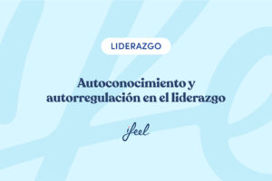 autoconocimiento y autorregulación en el liderazgo