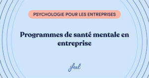 programmes de santé mentale en entreprise